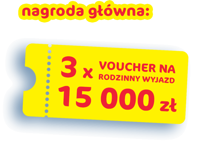 Nagroda główna. 3 x voucher na rodzinny wyjazd. 15 000zł